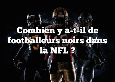 Combien y a-t-il de footballeurs noirs dans la NFL ?